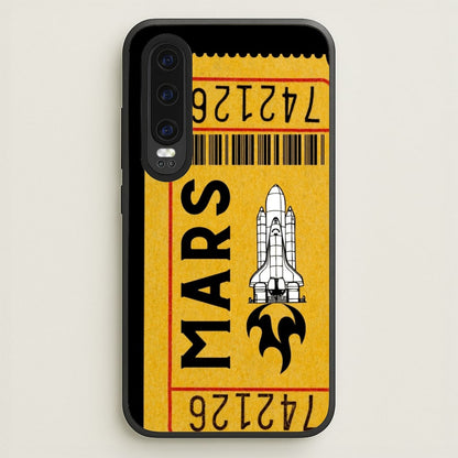 Ticket To Mars - Space  - Space Phone Case for Huawei P30