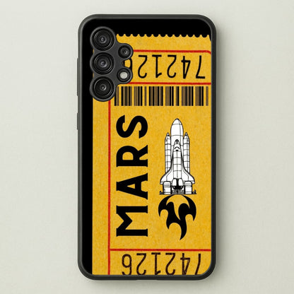 Ticket To Mars - Space  - Space Phone Case for Galaxy A13