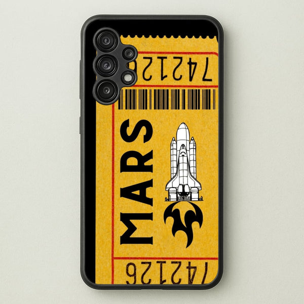 Ticket To Mars - Space  - Space Phone Case for Galaxy A13