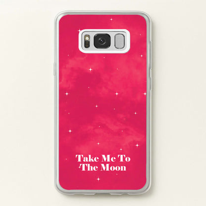 Take Me To The Moon  - Space Phone Case for Galaxy S8 Plus