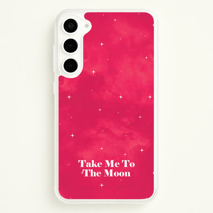 Take Me To The Moon  - Space Phone Case for Galaxy S23