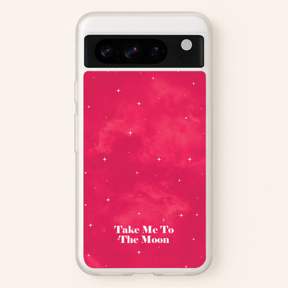 Take Me To The Moon  - Space Phone Case for Google Pixel 8 Pro