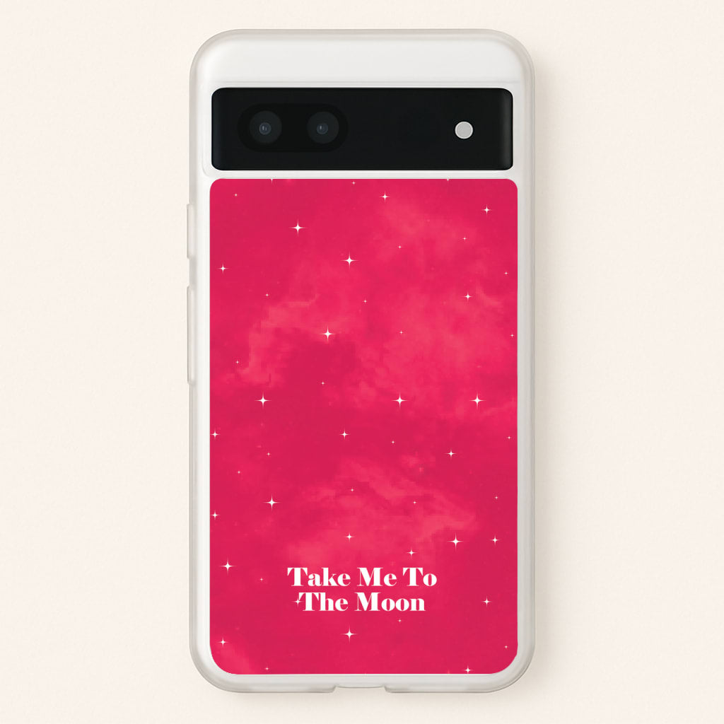 Take Me To The Moon  - Space Phone Case for Google Pixel 7a