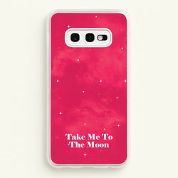 Take Me To The Moon  - Space Phone Case for Galaxy S10e