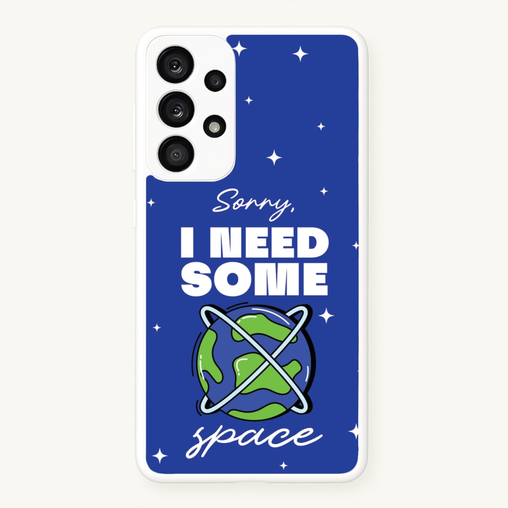 Cartoon I Need Some Space  - Space Phone Case for Galaxy A53