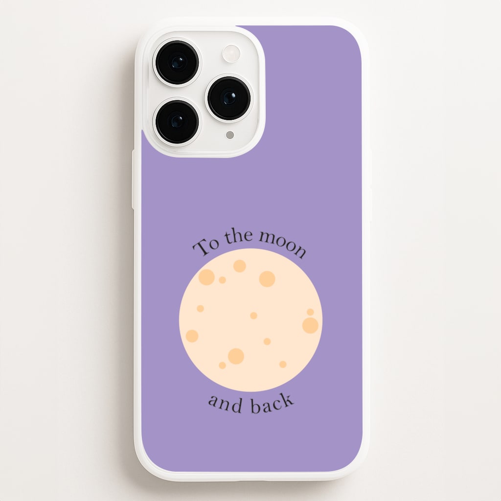 To The Moon And Back  - Space Phone Case for iPhone 16 Pro Max