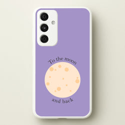 To The Moon And Back  - Space Phone Case for Galaxy A35