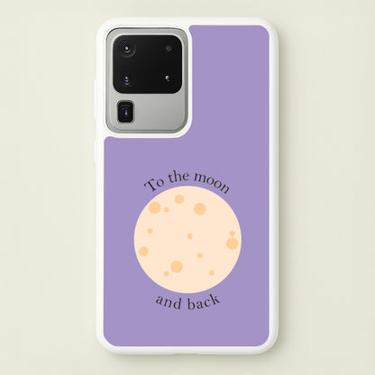 To The Moon And Back  - Space Phone Case for Galaxy S20 Ultra