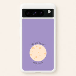 To The Moon And Back  - Space Phone Case for Google Pixel 8 Pro