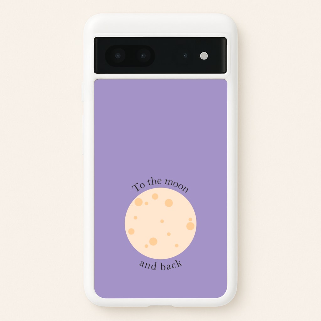 To The Moon And Back  - Space Phone Case for Google Pixel 7