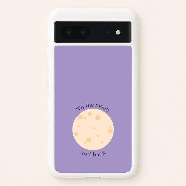 To The Moon And Back  - Space Phone Case for Google Pixel 7