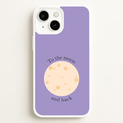 To The Moon And Back  - Space Phone Case for iPhone 13