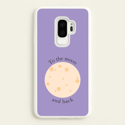 To The Moon And Back  - Space Phone Case for Galaxy S9 Plus