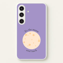 To The Moon And Back  - Space Phone Case for Galaxy S25