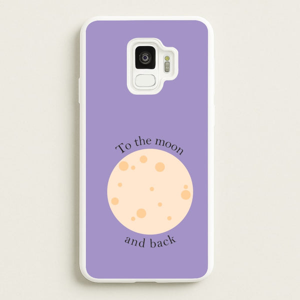 To The Moon And Back  - Space Phone Case for Galaxy S9