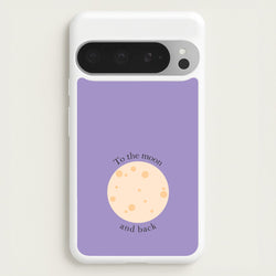 To The Moon And Back  - Space Phone Case for Google Pixel 9 Pro XL