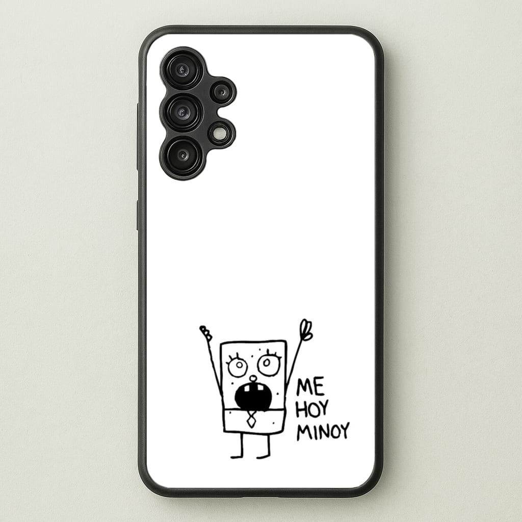 Doodlebob Me Hoy Minoy  -  Phone Case for Galaxy A13