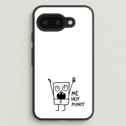 Doodlebob Me Hoy Minoy  -  Phone Case for Google Pixel 9a
