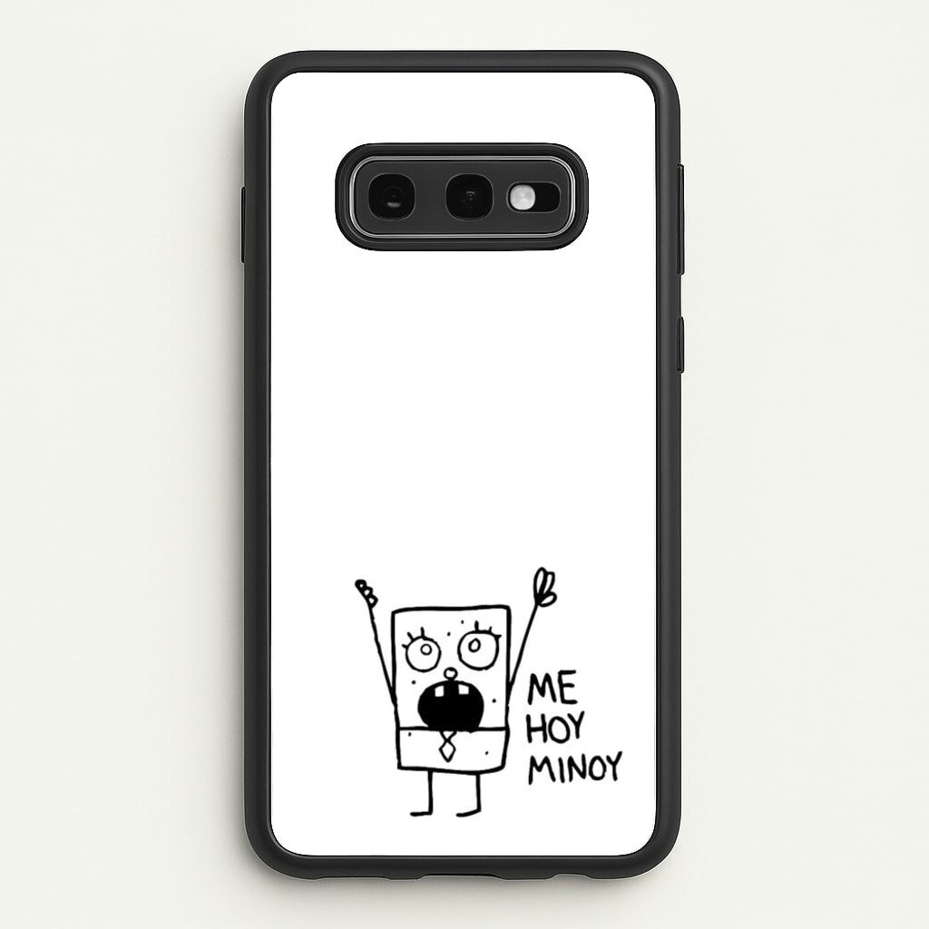 Doodlebob Me Hoy Minoy  -  Phone Case for Galaxy S10e
