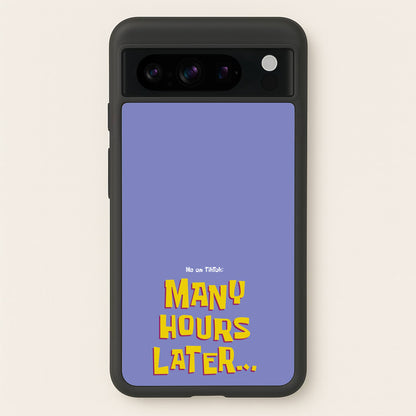 Many Hours Later  - Spongebob Phone Case for Google Pixel 8 Pro