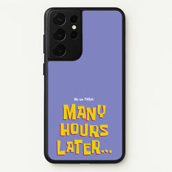 Many Hours Later  - Spongebob Phone Case for Galaxy S21 Ultra