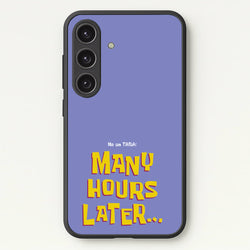 Many Hours Later  - Spongebob Phone Case for Galaxy S25 Plus