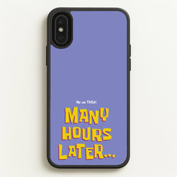 Many Hours Later  - Spongebob Phone Case for iPhone XS Max