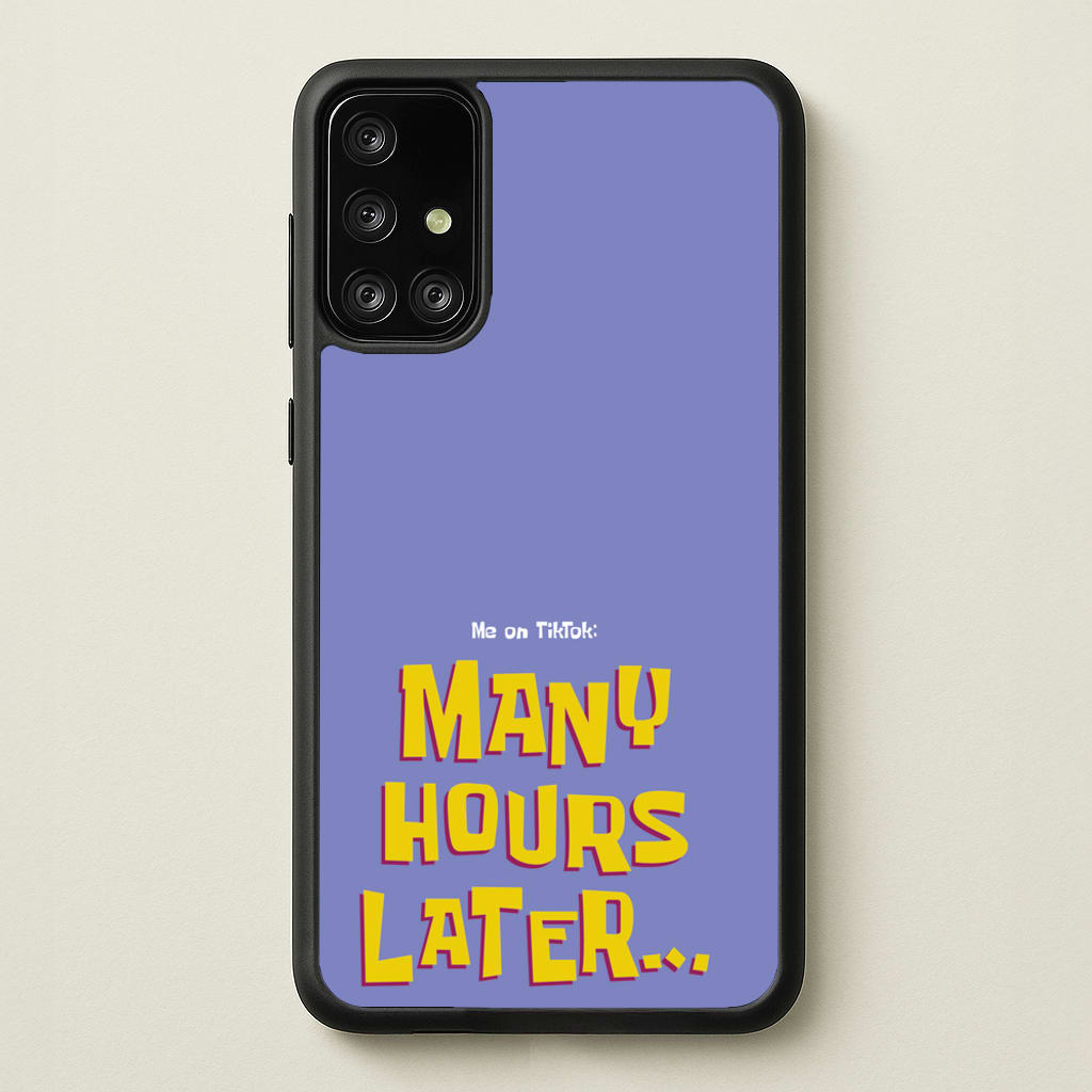 Many Hours Later  - Spongebob Phone Case for Galaxy A71