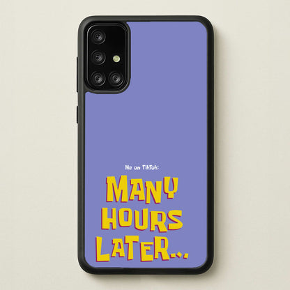 Many Hours Later  - Spongebob Phone Case for Galaxy A71