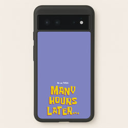 Many Hours Later  - Spongebob Phone Case for Google Pixel 6