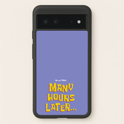 Many Hours Later  - Spongebob Phone Case for Google Pixel 6