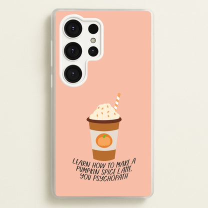 Learn How To Make A Pumpkin Spice Latte - Halloween Queens  - Scream Queens Phone Case for Galaxy S25 Ultra