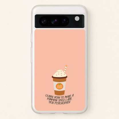 Learn How To Make A Pumpkin Spice Latte - Halloween Queens  - Scream Queens Phone Case for Google Pixel 8 Pro