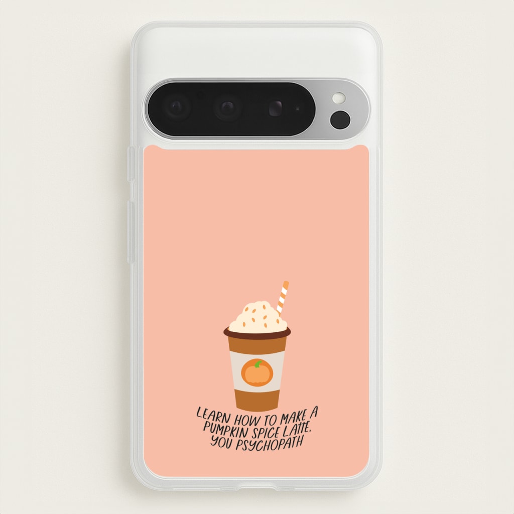 Learn How To Make A Pumpkin Spice Latte - Halloween Queens  - Scream Queens Phone Case for Google Pixel 9 Pro XL