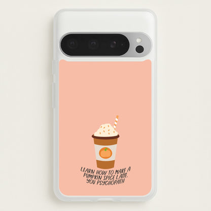 Learn How To Make A Pumpkin Spice Latte - Halloween Queens  - Scream Queens Phone Case for Google Pixel 9 Pro XL