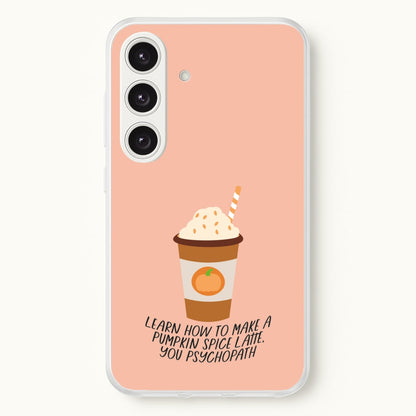 Learn How To Make A Pumpkin Spice Latte - Halloween Queens  - Scream Queens Phone Case for Galaxy S24FE