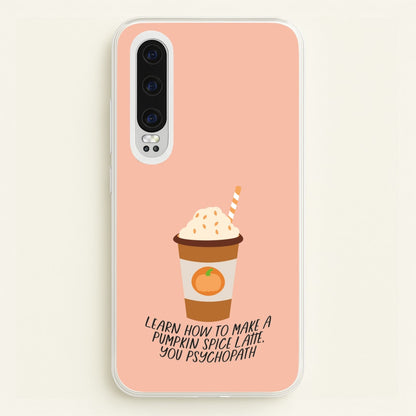 Learn How To Make A Pumpkin Spice Latte - Halloween Queens  - Scream Queens Phone Case for Huawei P30