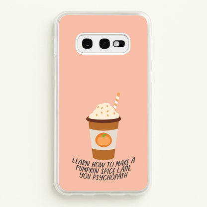 Learn How To Make A Pumpkin Spice Latte - Halloween Queens  - Scream Queens Phone Case for Galaxy S10e