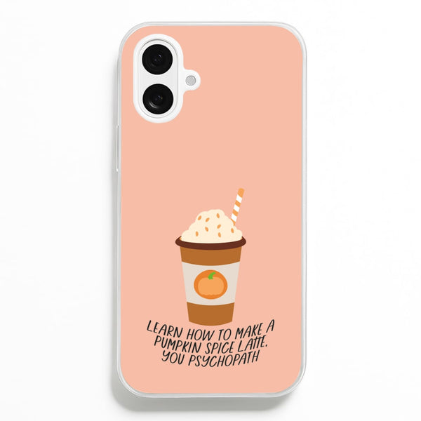 Learn How To Make A Pumpkin Spice Latte - Halloween Queens  - Scream Queens Phone Case for iPhone 16 Plus