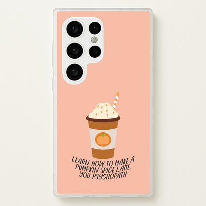 Learn How To Make A Pumpkin Spice Latte - Halloween Queens  - Scream Queens Phone Case for Galaxy S24 Ultra