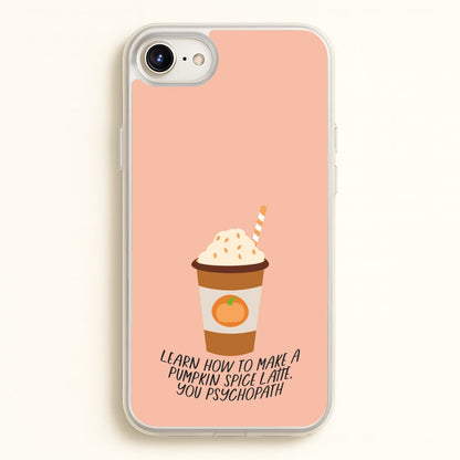 Learn How To Make A Pumpkin Spice Latte - Halloween Queens  - Scream Queens Phone Case for iPhone 6 / 7 / 8 / SE