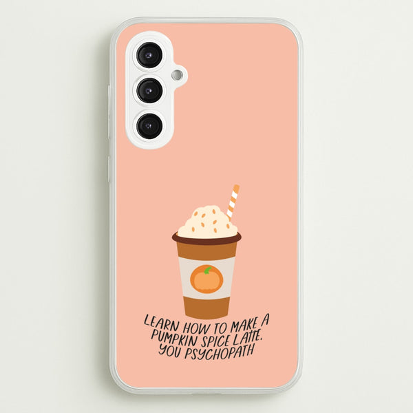 Learn How To Make A Pumpkin Spice Latte - Halloween Queens  - Scream Queens Phone Case for Galaxy S23FE