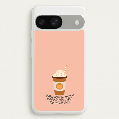 Learn How To Make A Pumpkin Spice Latte - Halloween Queens  - Scream Queens Phone Case for Google Pixel 9 / 9 Pro