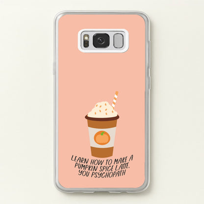 Learn How To Make A Pumpkin Spice Latte - Halloween Queens  - Scream Queens Phone Case for Galaxy S8 Plus