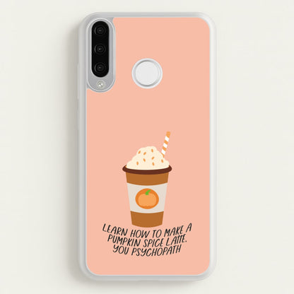 Learn How To Make A Pumpkin Spice Latte - Halloween Queens  - Scream Queens Phone Case for Huawei P30 Lite