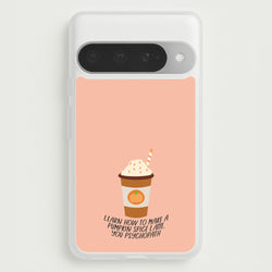Learn How To Make A Pumpkin Spice Latte - Halloween Queens Phone Case for Google Pixel 10 Pro XL