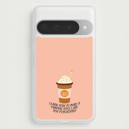 Learn How To Make A Pumpkin Spice Latte - Halloween Queens Phone Case for Google Pixel 10 Pro XL