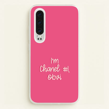 I'm Chanel Number One Obvi - Halloween Queens  - Scream Queens Phone Case for Huawei P30