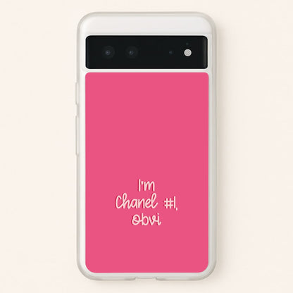 I'm Chanel Number One Obvi - Halloween Queens  - Scream Queens Phone Case for Google Pixel 6