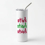 Stink Stank Stunk Skinny Tumbler 1